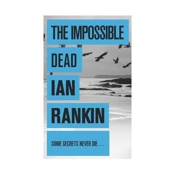 Impossible Dead - Ian Rankin