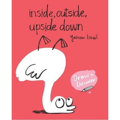 Inside, Outside, Upside Down: Draw & DiscYasmeen Ismail