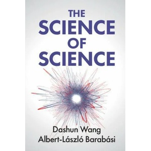 Science of Science | Wang Dashun Wang, Barabasi Albert-Laszlo Barabasi (ISBN: 9781108716956)