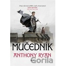 Mučedník - Anthony Ryan