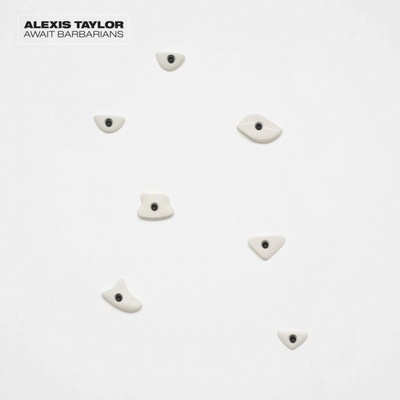 Taylor Alexis - Await Barbarians LP