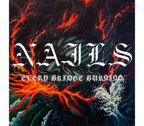 Nails Every bridge Burning 1 CD