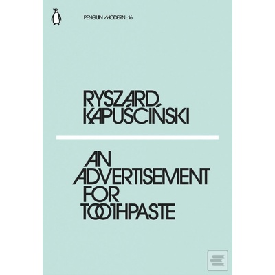 An Advertisement for Toothpaste Ryszard Kapuściński