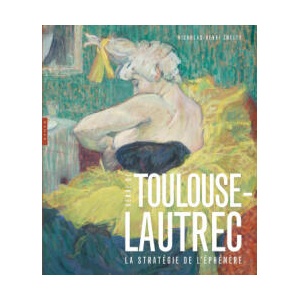 Toulouse-Lautrec La stratégie de l'éphémère (ISBN: 9782754114769)