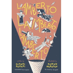 Lamberto, Lamberto, Lamberto | Roman Muradov, Antony Shugaar (ISBN: 9781592704156)
