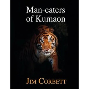 Man-eaters of Kumaon | Jim Corbett, Raymond Sheppard (ISBN: 9781910723432)