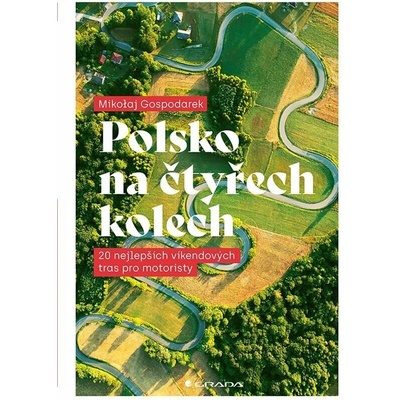 Polsko na čtyřech kolech - 20 nejlepších víkendových tras pro motoristy - Mikolaj Gospodarek