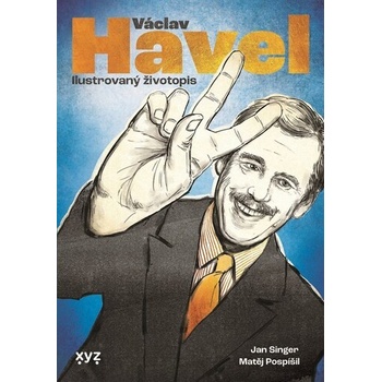 Václav Havel: ilustrovaný životopis - Jiří Žák