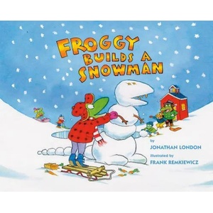 Froggy Builds a Snowman | Jonathan London, Frank Remkiewicz (ISBN: 9781984836366)