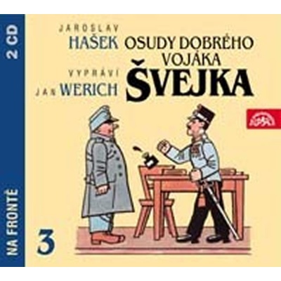 Osudy dobrého vojáka Švejka 3 Na fron - Jaroslav Hašek; Jan Werich