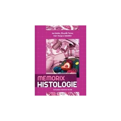 Memorix histologie - Jan Balko; Zbyněk Tonar; Ivan Varga