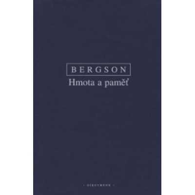 Hmota a paměť - Henri Bergson