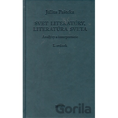 Svet literatúry, literatúra sveta - I. zväzok - Július Pašteka