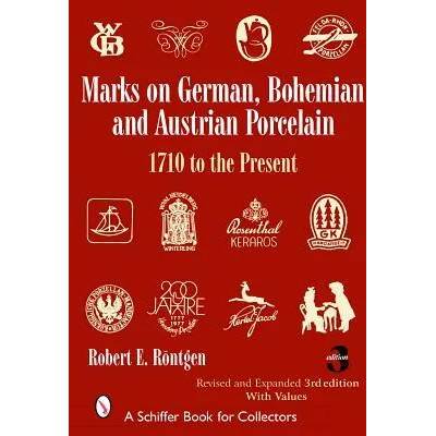 Marks on German, Bohemian, and Austrian Porcelain 1710 to the Present