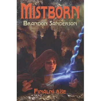 Mistborn Finální říše - Brandon Sanderson