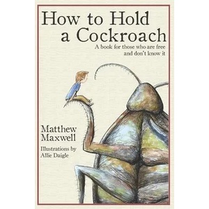 How To Hold a Cockroach (ISBN: 9781733353335)