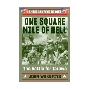 One Square Mile of Hell: The Battle for Tarawa | Wukovits, John (ISBN: 9780593187470)