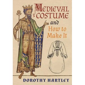 Medieval Costume and How to Make It | Dorothy Hartley (ISBN: 9781621389965)