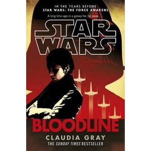 Star Wars: Bloodline | Claudia Gray (ISBN: 9780099594284)