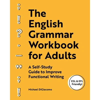 The English Grammar Workbook for Adults Digiacomo Michael