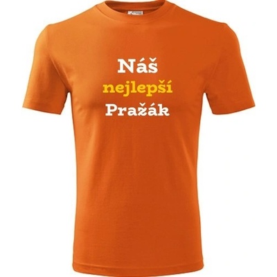 Tričko Náš nejlepší Pražák oranžové