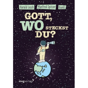 Image 1 of Gott, wo steckst du? | Manfred Spitzer, Gunkl, Harald Lesch
