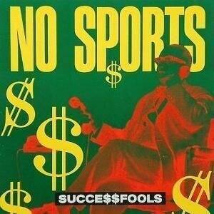 No Sports - Succe$$fools (Reissue) (LP) (4250933603519)