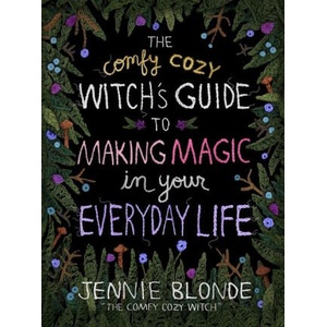 The Comfy Cozy Witch's Guide to Making Magic in Your Everyday Life | BLONDE JENNIE (ISBN: 9780063375925)