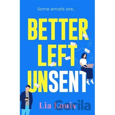 Better Left Unsent - Lia Louis