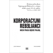 Korporacyjni Rebelianci. Niech praca będzie..