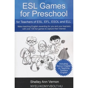 ESL Games for Preschool: for Teachers of ESL, EFL, ESOL and ELL including Bonus Chapter on Teaching Toddlers English (ISBN: 9781541133396)