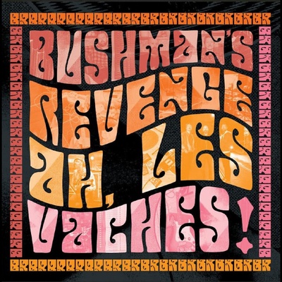 Bushman's Revenge - Ah, Les Vaches (Limited Edition) (Orange Coloured) (180 g) (LP) (7073317004200)