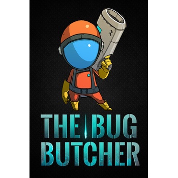 The Bug Butcher