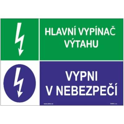 DUKO HLAVNÍ VYPÍNAČ VÝTAHU - VYPNI V NEBEZPEČÍ Formát: 210 x 148 mm, Materiál: plast 0,5 mm, samolepící vinylová fólie