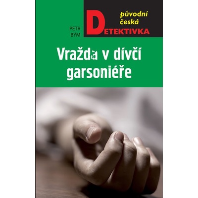 Vražda v dívčí garsoniéře - Petr Bým