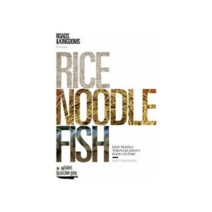 Rice, Noodle, Fish | Matt Goulding, Nathan Thornburgh (ISBN: 9780062394033)