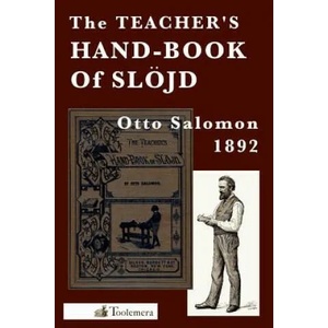 Teacher's Hand-Book of Slojd | Otto Salomon, Gary Roberts (ISBN: 9780983150091)