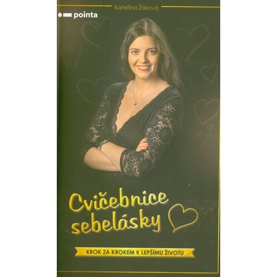 Cvičebnice sebelásky - Krok za krokem k lepšímu životu - Kateřina Žáková
