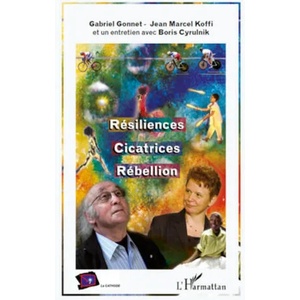Résiliences, Cicatrices, Rébellion | Gabriel Gonnet, Boris Cyrulnik (ISBN: 9782296119499)
