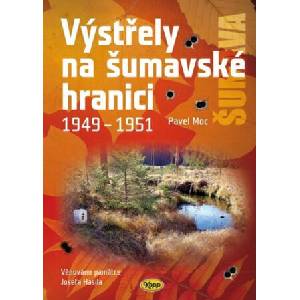 Výstřely na šumavské hranici 1949-1951 | Pavel Moc (2021)