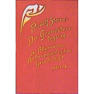 Die Grundsteinlegung der Allgemeinen Anthroposophischen Gesellschaft | Rudolf Steiner (ISBN: 9783727452246)