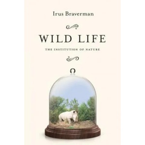 Wild Life | Irus Braverman (ISBN: 9780804795685)
