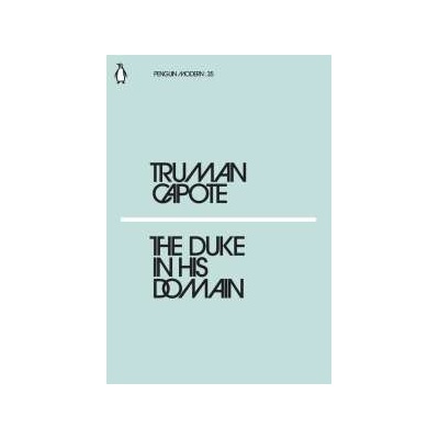 The Duke in His Domain Truman Capote