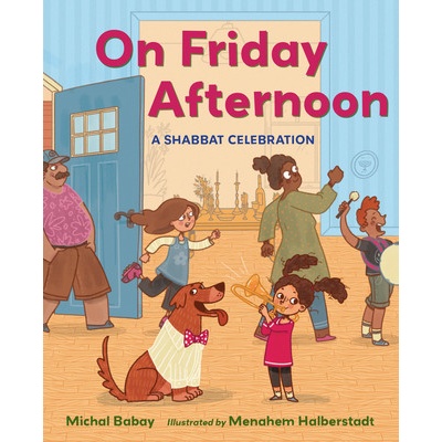 On Friday Afternoon A Shabbat Celebration Babay Michal