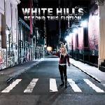 White Hills - Beyond This Fiction (Limited Indie Edition) (LP) (5060446127452)