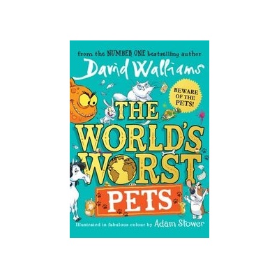 The World's Worst Pets - David Walliams, Adam Stower ilustrátor