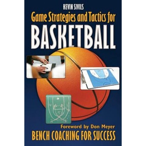 Game Strategies and Tactics For Basketball: Bench Coaching for Success (ISBN: 9781463712990)