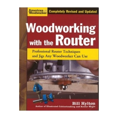 Woodworking with the Router - B. Hylton – Zbozi.Blesk.cz