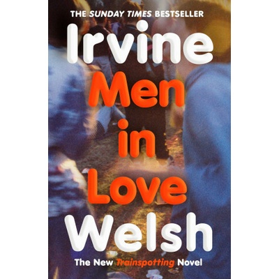 Men in Love - Irvine Welsh