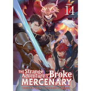 The Strange Adventure of a Broke Mercenary (Light Novel) Vol. 14 | Peroshi (ISBN: 9798893737714)